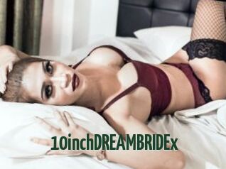 10inchDREAMBRIDEx