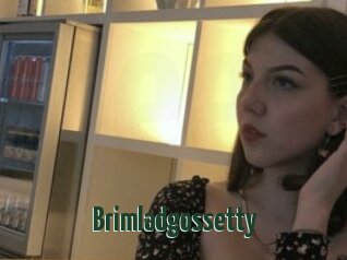 Brimladgossetty