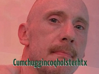 Cumchuggincoqholsterhtx