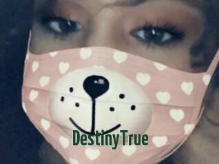 DestinyTrue