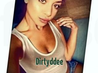 Dirtyddee