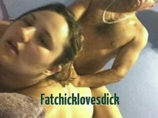 Fatchicklovesdick