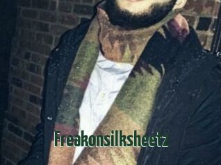 Freakonsilksheetz