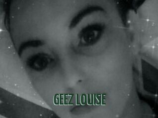 GEEZ_LOUISE