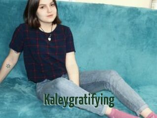 Kaleygratifying
