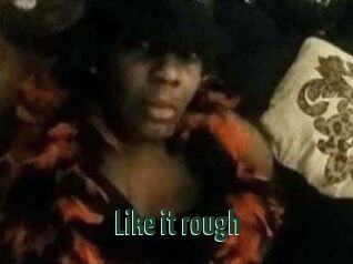 Like_it_rough