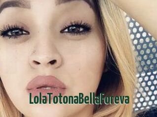 LolaTotonaBellaForeva