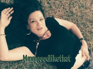 Mmmgoodlikethat