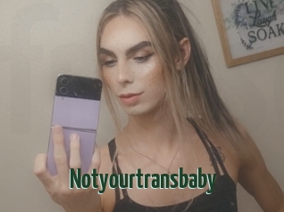 Notyourtransbaby