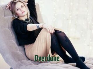 Overdone