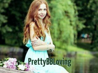 PrettyBBLoving