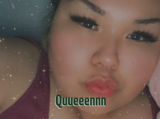 Quueeennn