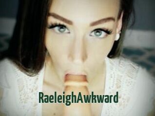 RaeleighAwkward