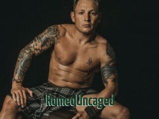 RomeoUncaged