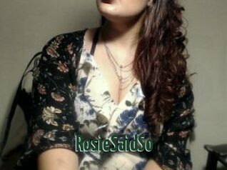RosieSaidSo