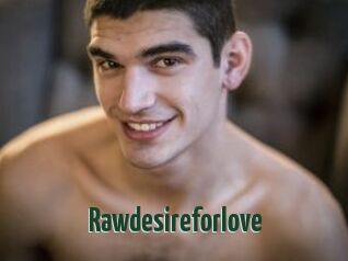 Rawdesireforlove
