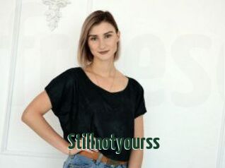 Stillnotyourss