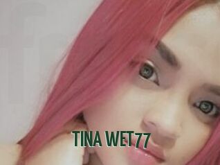 TINA_WET77