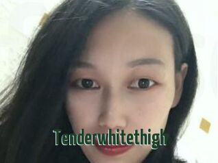 Tenderwhitethigh