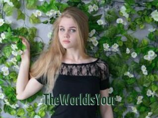 TheWorldIsYour