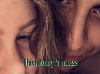 ThickPussyPrincess