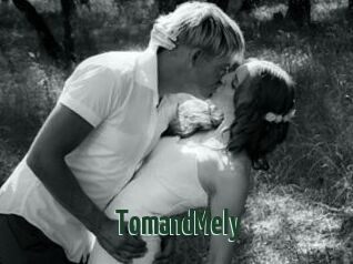 TomandMely