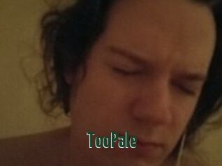 TooPale