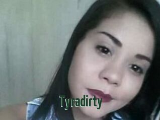 Tyradirty