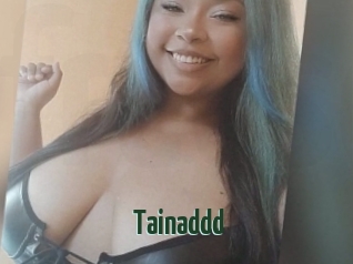 Tainaddd