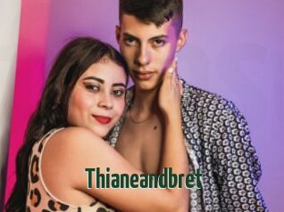 Thianeandbret