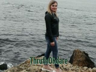 ThruthORdare