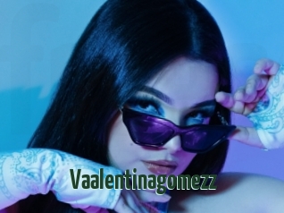 Vaalentinagomezz