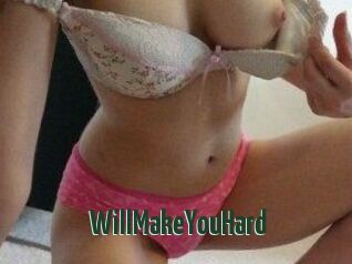 WillMakeYouHard