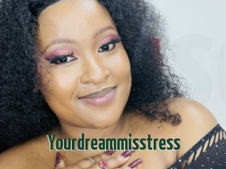 Yourdreammisstress